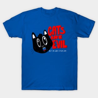 Cats are evil T-Shirt